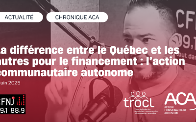 ACTUALITÉ | CFNJ : La différence entre le Québec et les autres pour le financement : l’action communautaire autonome