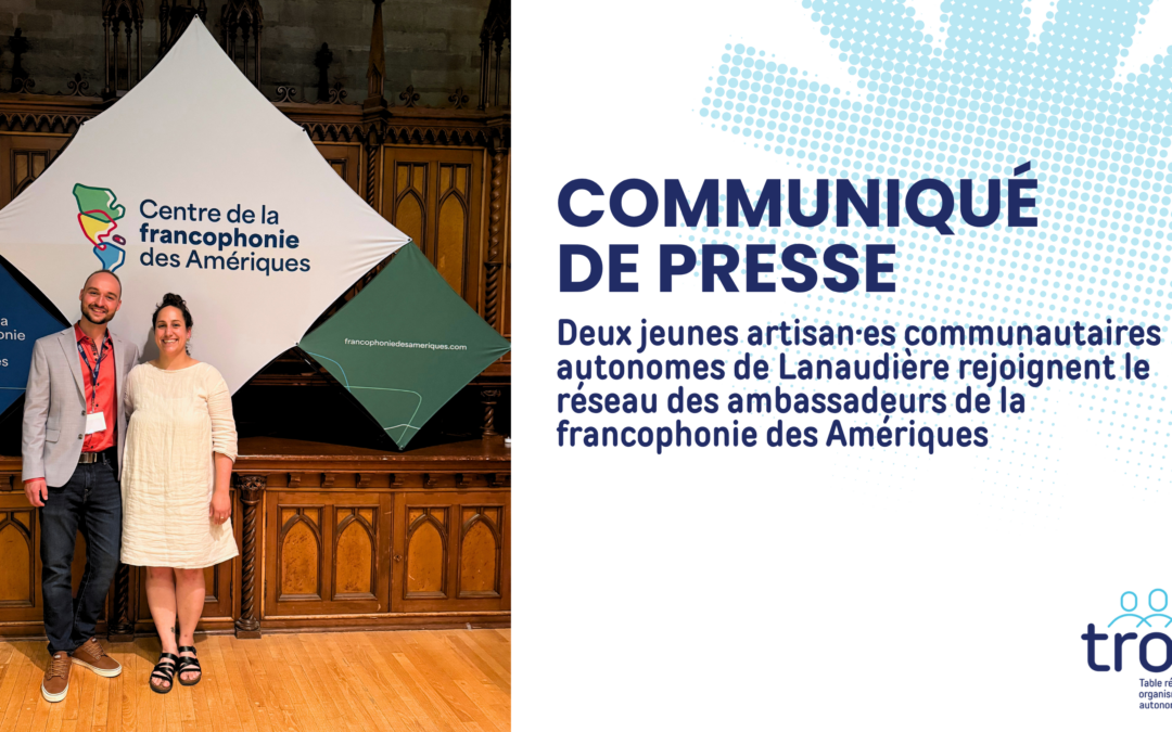 Deux jeunes artisan·es communautaires autonomes de Lanaudière rejoignent le réseau des ambassadeurs de la francophonie des Amériques 